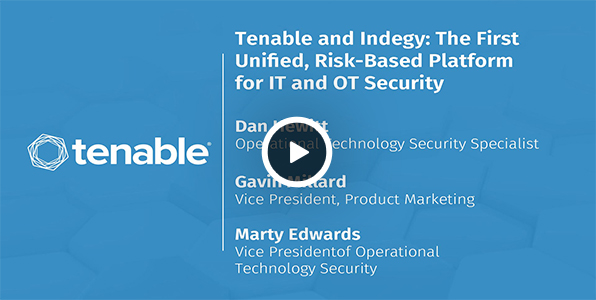 Tenable and Indegy: The First Unified, Risk-Based Platform for IT and OT Security