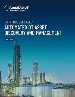 Top Three Use Cases for Automated OT Asset Discovery and Management