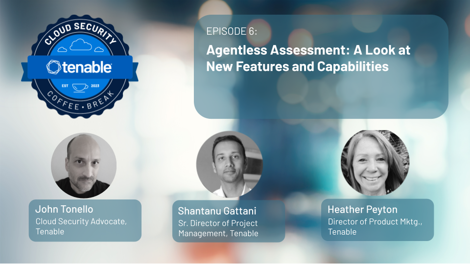 Episode 6: Agentless Assessment