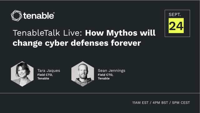 TenableTalk Live: How Mythos will change cyber defenses forever