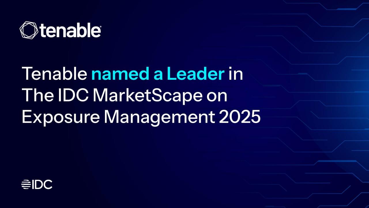Tenable Named a Leader in the IDC MarketScape: Worldwide Exposure Management 2025 Vendor Assessment