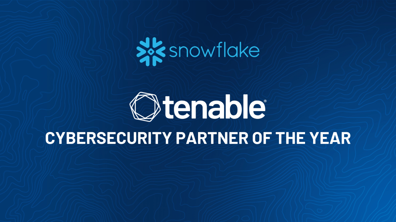 Tenable Named Snowflake’s Cybersecurity Partner of the Year
