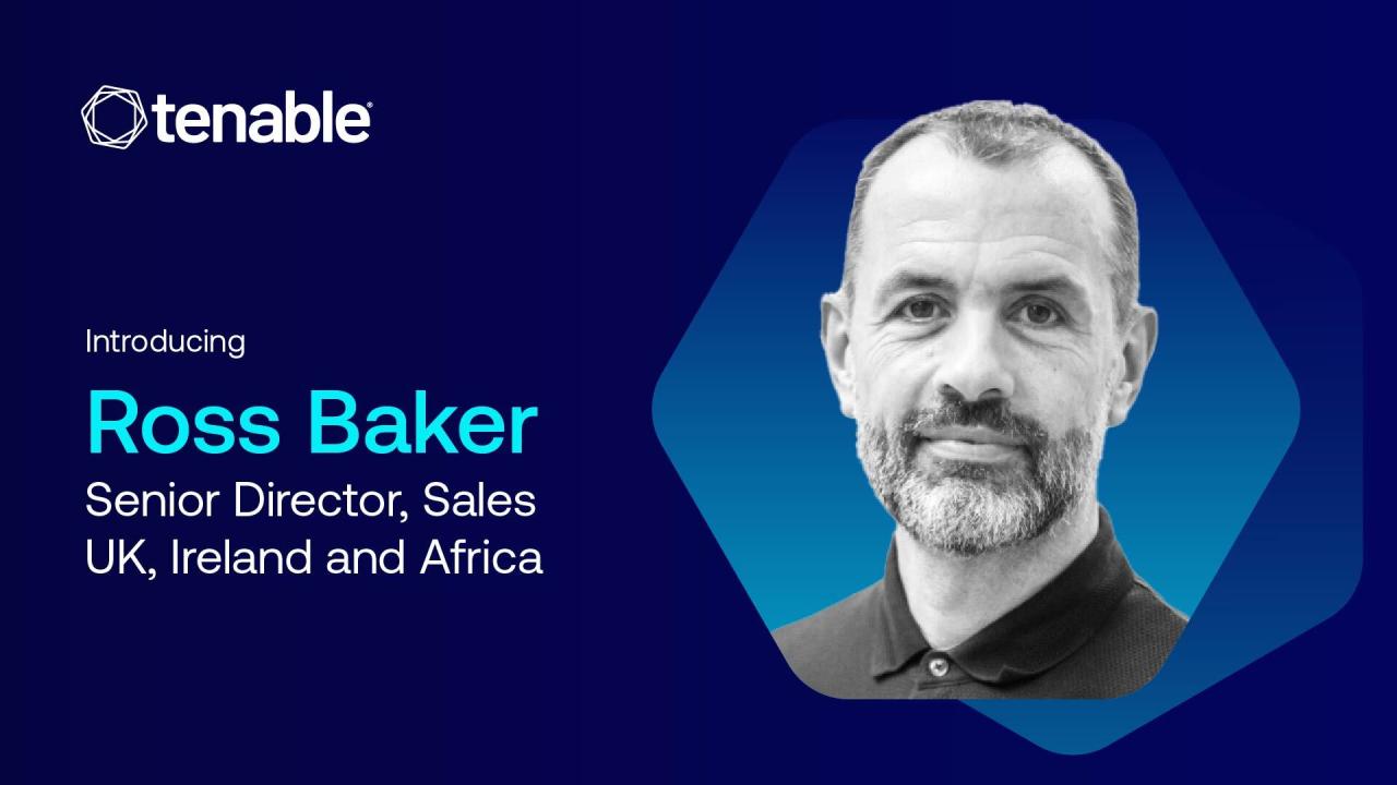 Tenable title slide - a dark blue background with white Tenable logo in top left corner. The slide reads introducing Ross Baker, Senior Director, Sales UK, Ireland and Africa. It has a black and white image of Ross in a lighter blue hexagon on the left side of the image