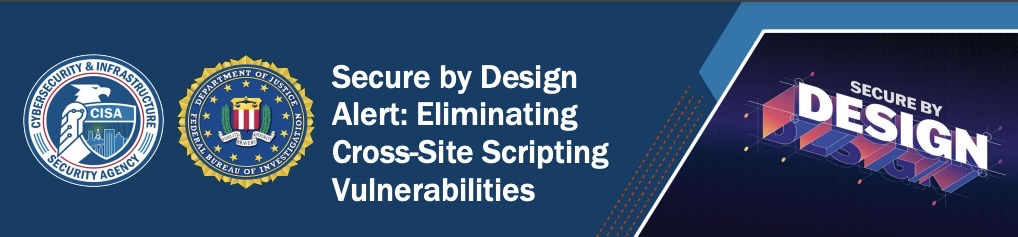 CISA "Secure by Design" graphic about eliminating XSS vulnerabilities