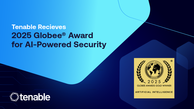 Tenable Recognized for AI Leadership with Globee Award for AI-Powered Security Tenable Recognized for AI Leadership with Globee Award for AI-Powered Security