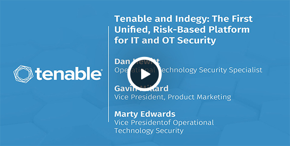 Tenable と Indegy: 業界初となる IT と OT セキュリティ向けのリスクベースの統合プラットフォーム