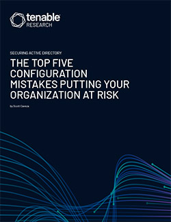 Securing Active Directory: The Top Five Configuration Mistakes Putting Your Organization At Risk